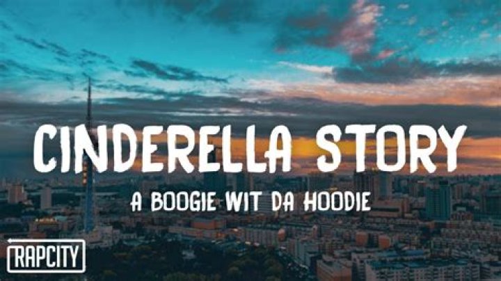 “Cinderella Story” by A Boogie wit da Hoodie