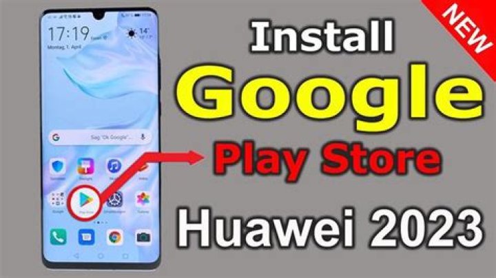 Comment Installer Google Play Dans Huawei ? Guide complet 2023
