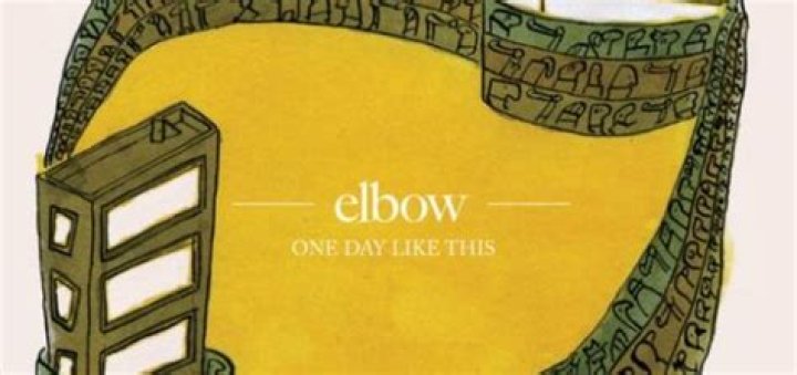 Elbow’s “One Day Like This” Lyrics Meaning