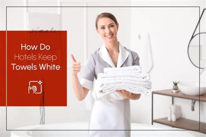How Do Hotels Keep Towels White?