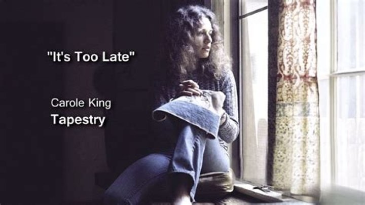 “It’s Too Late” by Carole King