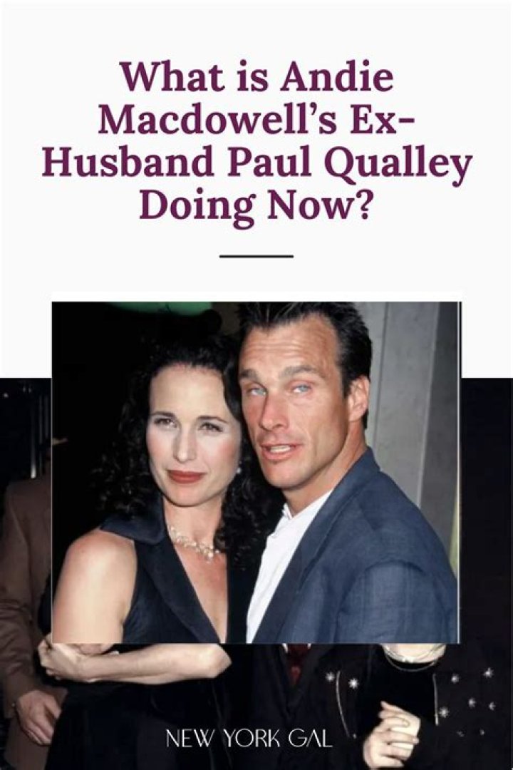 Paul Qualley: Things to Know About Andie MacDowell’s Ex-Husband