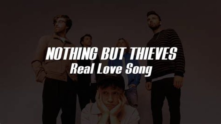 “Real Love Song” by Nothing But Thieves