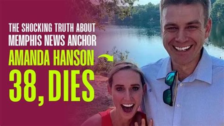 	Shocking! Amanda Hanson Obituary Memphis, TN: Beloved Memphis Journalist, Former K8 Anchor, Dies at 38 After Sudden Medical Emergency, In Loving Memory	