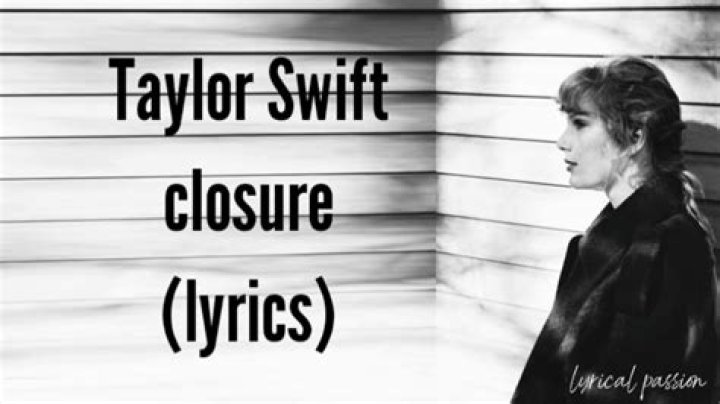 Taylor Swift’s “Closure” Lyrics Meaning
